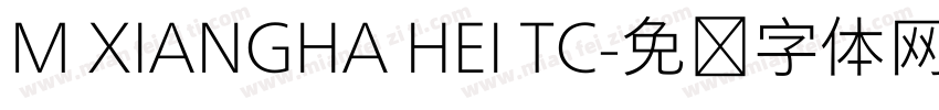 M XIANGHA HEI TC字体转换